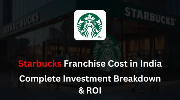 Starbucks Franchise Cost in India